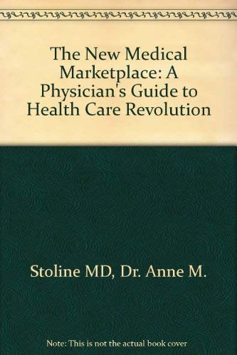 Stock image for The New Medical Marketplace: A Physician's Guide to Health Care Revolution for sale by Wonder Book