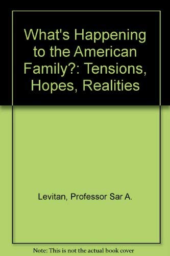 Beispielbild fr What's Happening to the American Family? : Tensions, Hopes, Realities zum Verkauf von Better World Books