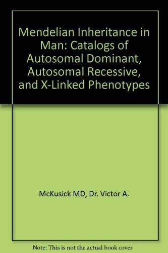 9780801836916: Mendelian Inheritance in Man: Catalogs of Autosomal Dominant, Autosomal Recessive, and X-Linked Phenotypes