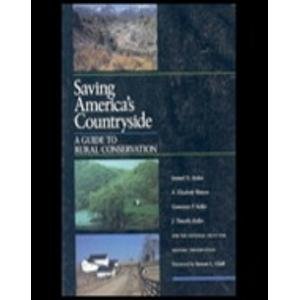 Beispielbild fr Saving America's Countryside : A Guide to Rural Conservation for the National Trust for Historic Preservation zum Verkauf von Better World Books