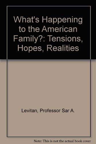 Stock image for What's Happening to the American Family? : Tensions, Hopes, Realities for sale by Better World Books: West