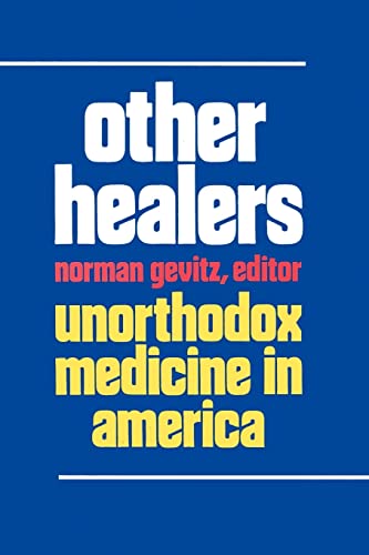 Stock image for Other Healers: Unorthodox Medicine in America for sale by ThriftBooks-Atlanta