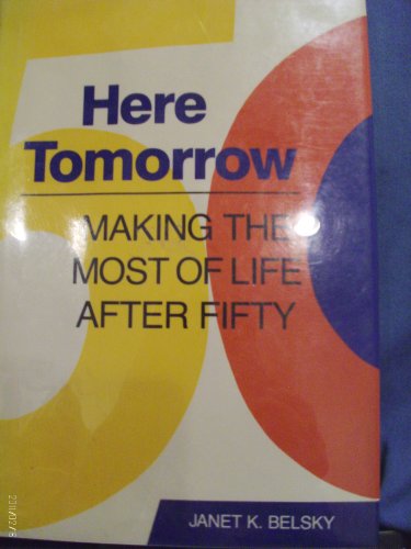 Imagen de archivo de Here Tomorrow: Making the Most of Life after Fifty a la venta por Wonder Book