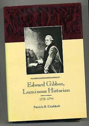 Stock image for Edward Gibbon, Luminous Historian: 1772-1794 for sale by HPB Inc.