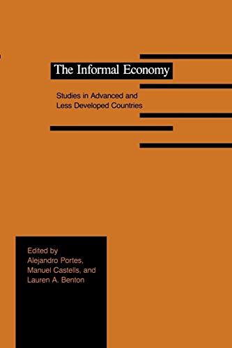 Imagen de archivo de The Informal Economy: Studies in Advanced and Less Developed Countries a la venta por Ergodebooks