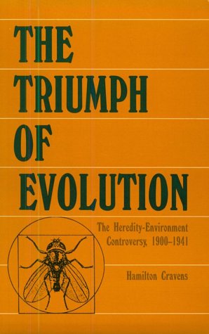 Stock image for The Triumph of Evolution : The Heredity-Environment Controversy, 1900-1941 for sale by Better World Books