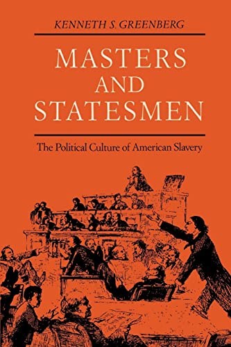 Stock image for Masters and Statesmen: The Political Culture of American Slavery (New Studies in American Intellectual and Cultural History) for sale by BooksRun