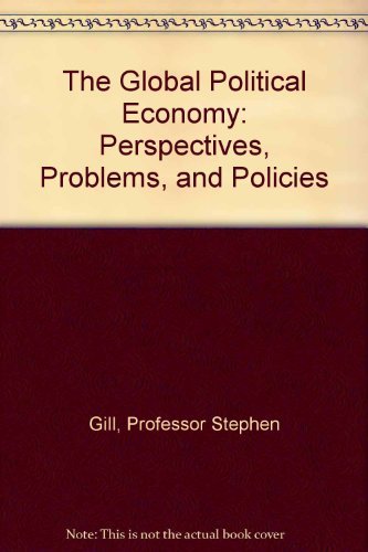 Beispielbild fr The Global Political Economy: Perspectives, Problems, and Policies zum Verkauf von Wonder Book