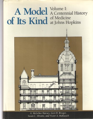 Beispielbild fr A Model of Its Kind : A Centennial History of Medicine at Johns Hopkins zum Verkauf von Better World Books