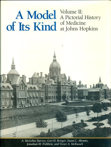 Beispielbild fr A Model of Its Kind, Vol. 2: A Pictorial History of Medicine at Johns Hopkins zum Verkauf von Wonder Book