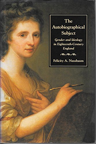 Beispielbild fr The Autobiographical Subject. Gender and Ideology in Eighteenth-Century England zum Verkauf von Windows Booksellers