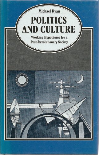 Stock image for Politics and Culture: Working Hypotheses for a Post-Revolutionary Society (Parallax: Re-visions of Culture and Society) for sale by Roundabout Books