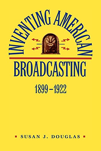 Beispielbild fr Inventing American Broadcasting, 1899-1922 zum Verkauf von Better World Books