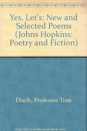 9780801838514: Yes, Let's: New and Selected Poems (Johns Hopkins: Poetry and Fiction)