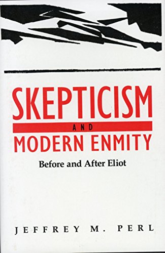 Imagen de archivo de Skepticism and Modern Enmity: Before and After Eliot a la venta por Craig Hokenson Bookseller