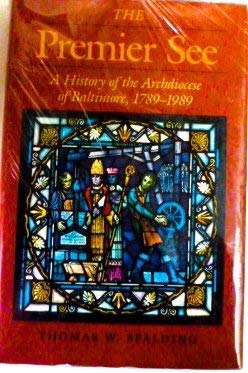 

Premier See: A History of the Archdiocese of Baltimore, 1789-1989 [signed]