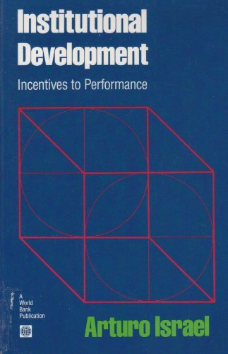 Imagen de archivo de Institutional Development: Incentives to Performance (World Bank) a la venta por Wonder Book