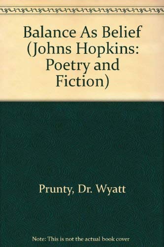 Stock image for Balance As Belief (Johns Hopkins: Poetry and Fiction) for sale by Allen's Bookshop