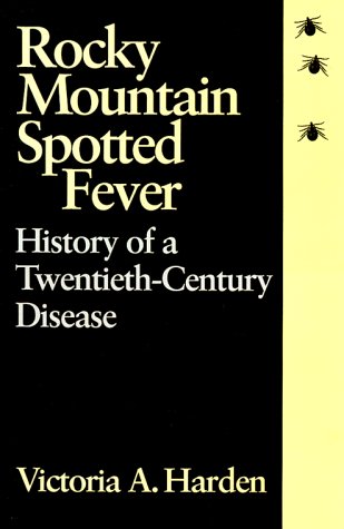 Stock image for Rocky Mountain Spotted Fever : History of a Twentieth-Century Disease for sale by Better World Books