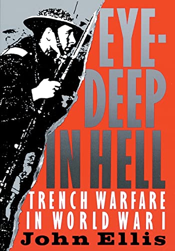 Beispielbild fr Eye-Deep in Hell: Trench Warfare in World War I zum Verkauf von Wonder Book