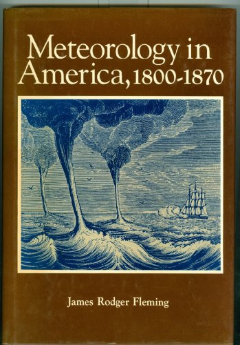 Beispielbild fr Meteorology in America, 1800-1870 zum Verkauf von Irish Booksellers