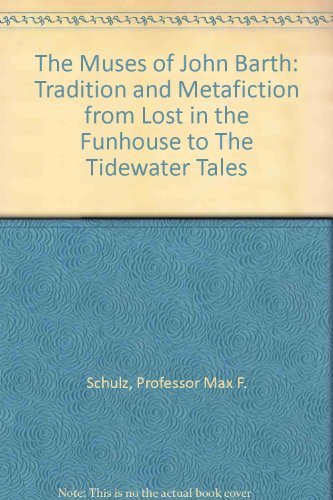 9780801839795: The Muses of John Barth: Tradition and Metafiction from Lost in the Funhouse to the Tidewater Tales