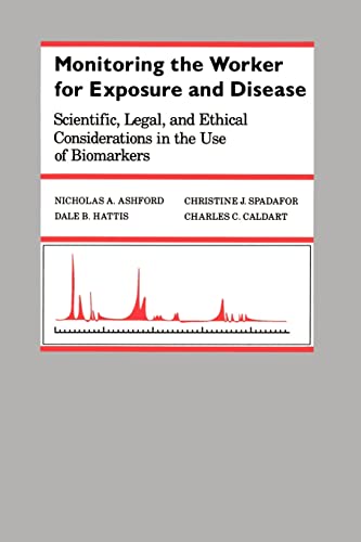 Stock image for Monitoring the Worker for Exposure and Disease: Scientific, Legal, and Ethical Considerations in the Use of Biomarkers (The Johns Hopkins Series in Environmental Toxicology) for sale by SecondSale