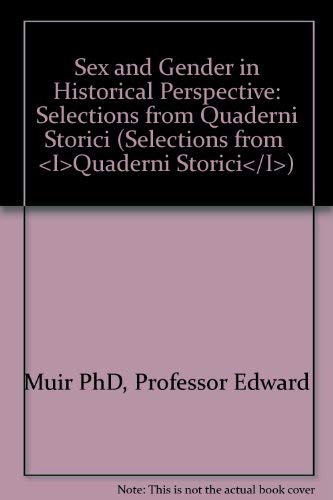 Beispielbild fr Sex and Gender in Historical Perspective : Selections from Quaderni Storici zum Verkauf von Better World Books