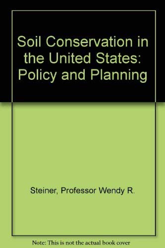 Stock image for Soil Conservation in the United States: Policy and Planning for sale by Wonder Book