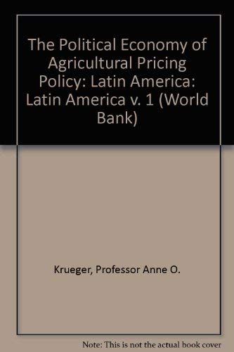 Beispielbild fr The Political Economy of Agricultural Pricing Policy Vol. 1 : Latin America zum Verkauf von Better World Books