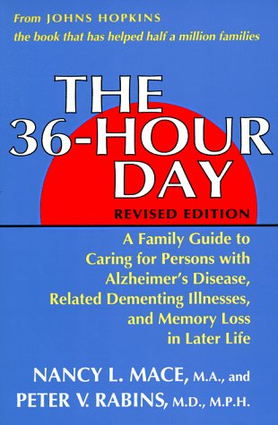 Beispielbild fr The 36-Hour Day: A Family Guide to Caring for Persons With Alzheimer's Disease, Related Dementing Illnesses, and Memory Loss in Later Life zum Verkauf von Once Upon A Time Books