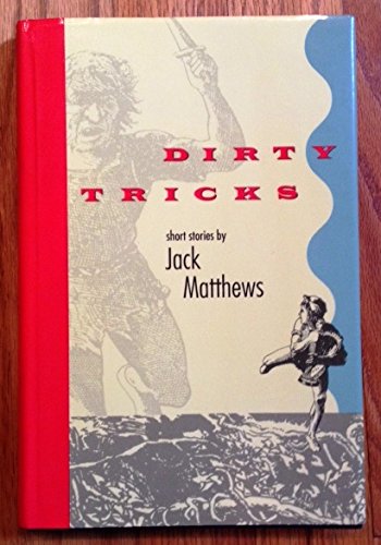 Imagen de archivo de Dirty Tricks: Short Stories By Jack Matthews a la venta por UHR Books