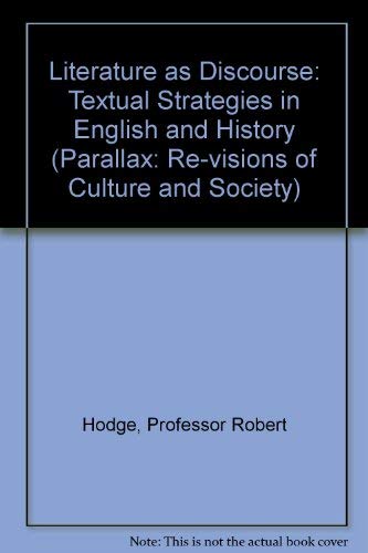 9780801840562: Literature As Discourse: Textual Strategies in English and History (Parallax: Re-visions of Culture & Society)