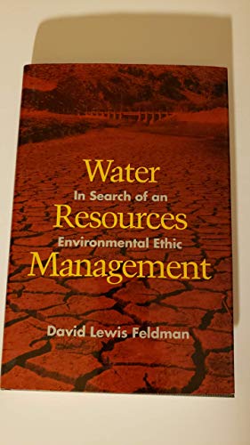 Water Resources Management: In Search of an Environmental Ethic