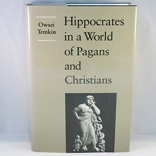 9780801840906: Hippocrates in a World of Pagans and Christians (Ancient Studies : History of Medicine)
