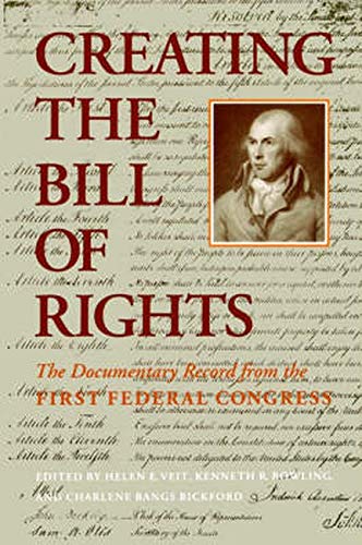 Beispielbild fr Creating the Bill of Rights: The Documentary Record from the First Federal Congress. zum Verkauf von Antiquariat Alte Seiten - Jochen Mitter