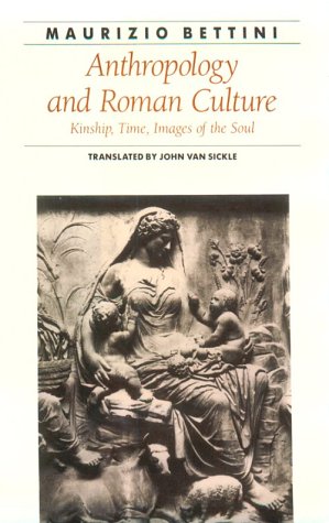 Beispielbild fr Anthropology and Roman Culture : Kinship, Time, Images of the Soul zum Verkauf von Better World Books