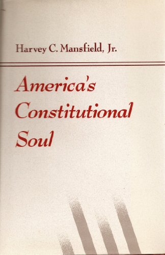 Imagen de archivo de America's Constitutional Soul (The Johns Hopkins Series in Constitutional Thought) a la venta por HPB-Red