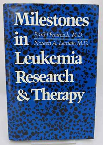 Milestones in Leukemia Research & Therapy