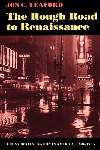 9780801841347: The Rough Road to Renaissance: Urban Revitalization in America, 1940-1985 (Creating the North American Landscape)