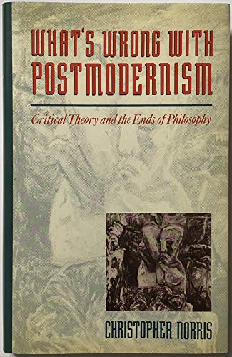 Imagen de archivo de What's Wrong with Postmodernism? : Critical Theory and the Ends of Philosophy a la venta por Better World Books