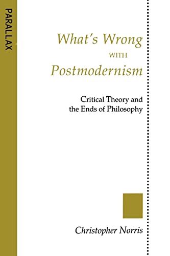 Stock image for What's Wrong with Postmodernism?: Critical Theory and the Ends of Philosophy (Parallax: Re-visions of Culture and Society) for sale by Books From California