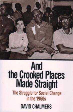 Beispielbild fr And the Crooked Places Made Straight: The Struggle for Social Change in the 1960s (The American Moment) zum Verkauf von SecondSale