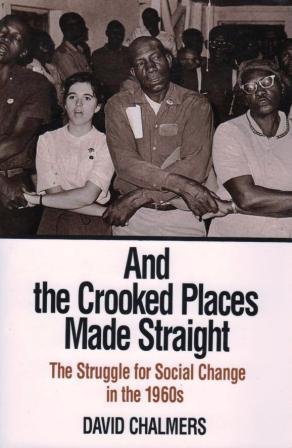 Imagen de archivo de And the Crooked Places Made Straight: The Struggle for Social Change in the 1960s (The American Moment) a la venta por SecondSale