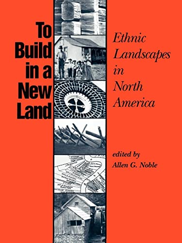 Beispielbild fr To Build in a New Land: Ethnic Landscapes in North America (Creating the North American Landscape) zum Verkauf von Half Price Books Inc.