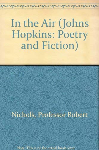 9780801841958: In the Air (JOHNS HOPKINS, POETRY AND FICTION)