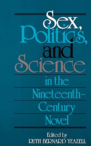 Beispielbild fr Sex, Politics, and Science in the Nineteenth-Century Novel zum Verkauf von Blackwell's