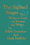 9780801842429: Sighted Singer: Two Works of Poetry for Readers and Writers