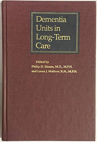 Imagen de archivo de Dementia Units in Long-Term Care (Johns Hopkins Series in Contemporary Medicine and Public Health) a la venta por HPB-Red