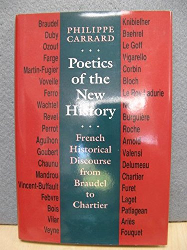 Stock image for Poetics of the New History: French Historical Discourse from Braudel to Chartier (Parallax: Re-visions of Culture and Society) for sale by HPB-Red